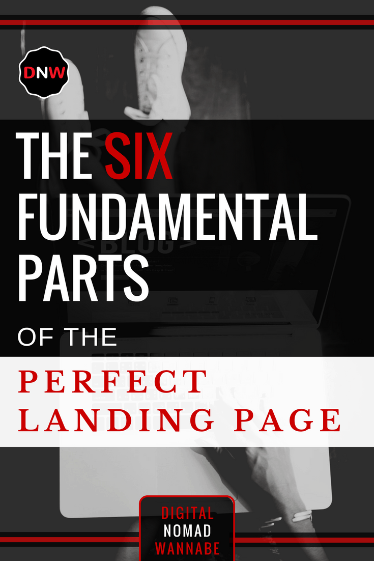 The Six Fundamental Parts of the Perfect Landing Page – a perfect guide for creating a highly converting landing page for your blog. Step by Step instructions on how to create the perfect landing page. #SEOTips #MakeMoneyOnline