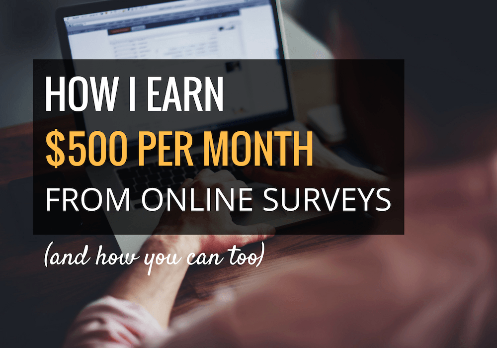 How I Earn $500 Per Month with Paid Surveys Online ...