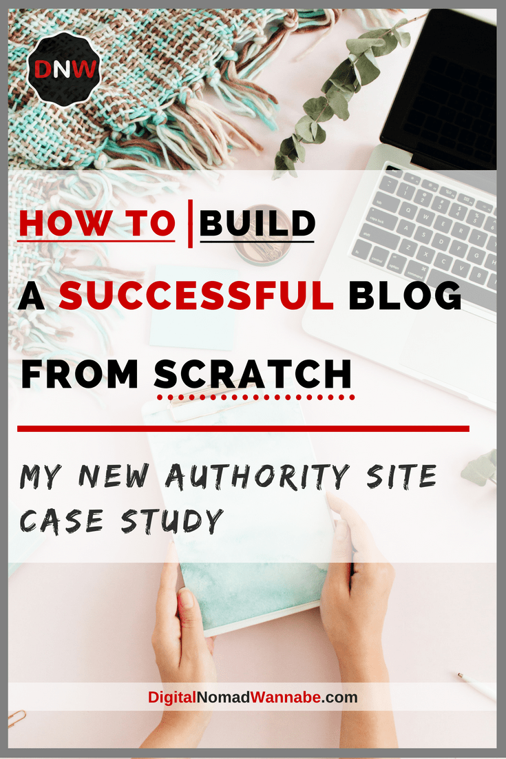 How To Build A Successful Blog From Scratch: My New Authority Site Case Study - how you can build a new blog right from the start –and have success with minimal effort. All the steps I take, the decisions I make. #NicheSiteSuccess #AuthoritySite #BuildABlog #StartABlog