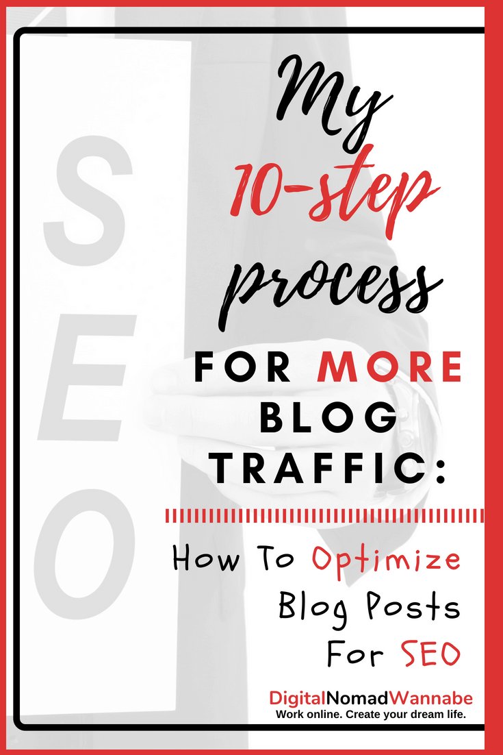 My 10-Step Process For More Blog Traffic. Find out how to optimise your blog posts for SEO. This 10 step process is easy to follow and proven to increase your website traffic through organic search. #GrowingBlogTraffic #SEO #OrganicSearch