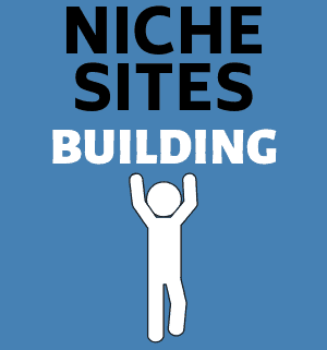 BUILDING A NICHE SITE