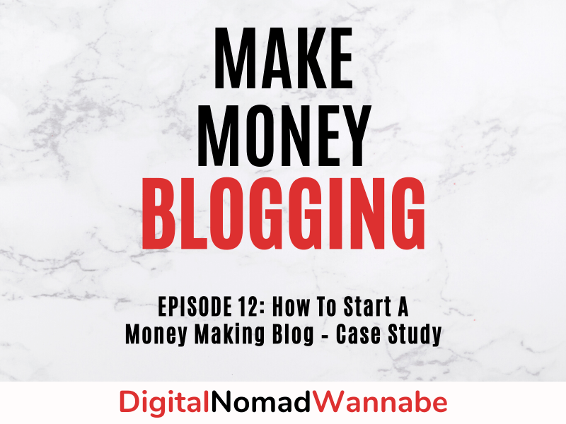 How To Start A Money Making Blog – Case Study
