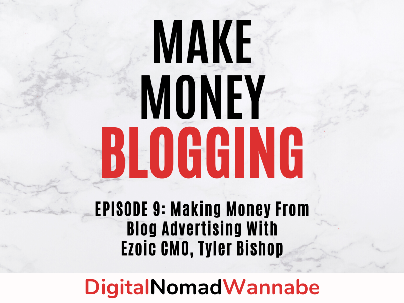 Making Money From Blog Advertising With Ezoic CMO, Tyler Bishop