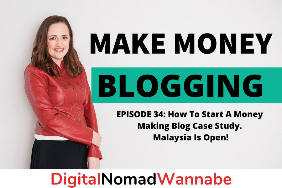 How To Start A Money Making Blog Case Study. Malaysia Is Open!